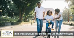 Top 5 Pieces Of Advice For First-Time Life Insurance Buyers
